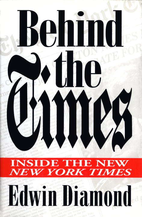 Book cover of Behind the Times: Inside the New New York Times