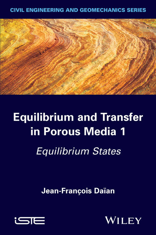 Book cover of Equilibrium and Transfer in Porous Media 1: Equilibrium States