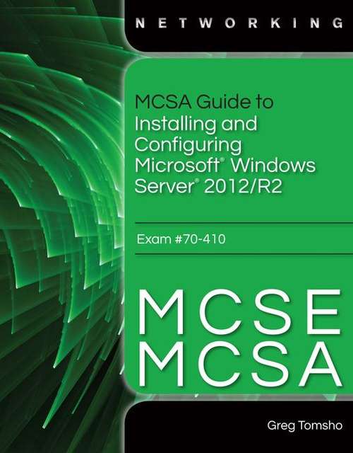 Book cover of MCSA Guide to Installing and Configuring Microsoft Windows Server 2012 R2