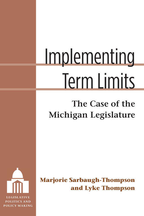 Implementing Term Limits: The Case of the Michigan Legislature