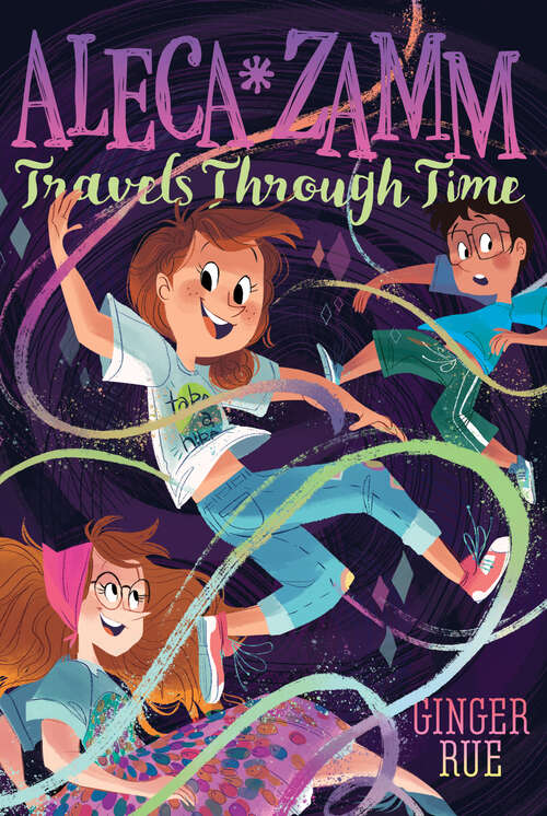 Book cover of Aleca Zamm Travels Through Time: Aleca Zamm Is A Wonder; Aleca Zamm Is Ahead Of Her Time; Aleca Zamm Fools Them All; Aleca Zamm Travels Through Time (Aleca Zamm #4)