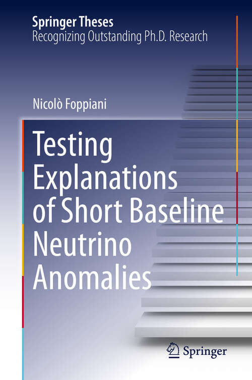 Book cover of Testing Explanations of Short Baseline Neutrino Anomalies (1st ed. 2023) (Springer Theses)