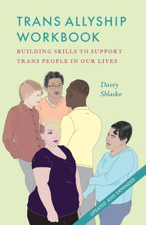 Book cover of Trans Allyship Workbook: Building Skills to Support Trans People In Our Lives