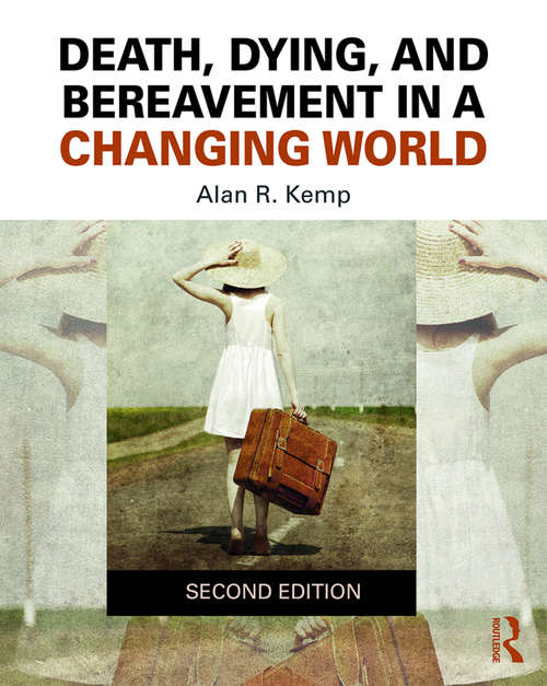 Book cover of Death, Dying, and Bereavement in a Changing World (Second Edition)