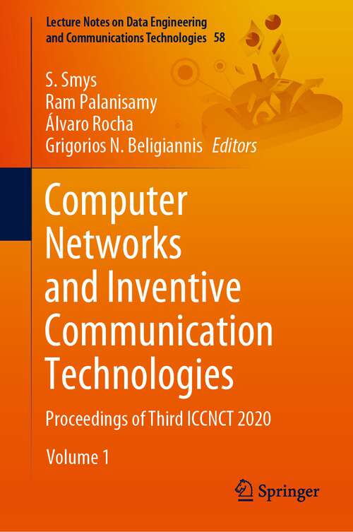 Computer Networks and Inventive Communication Technologies: Proceedings of Third ICCNCT 2020 (Lecture Notes on Data Engineering and Communications Technologies #58)