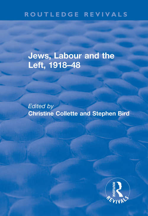 Book cover of Jews, Labour and the Left, 1918–48 (Routledge Revivals Ser.)