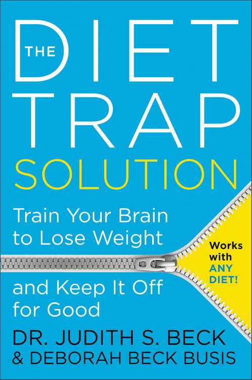 Book cover of The Diet Trap Solution: Train Your Brain to Lose Weight and Keep It Off for Good