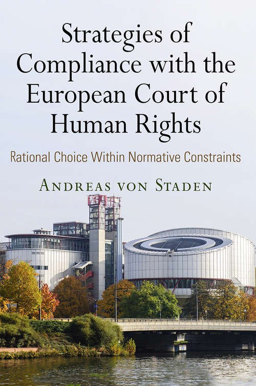 Book cover of Strategies of Compliance with the European Court of Human Rights: Rational Choice Within Normative Constraints (Pennsylvania Studies in Human Rights)