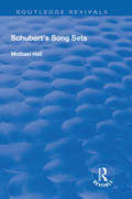 Schubert's Song Sets (Routledge Revivals Ser.)