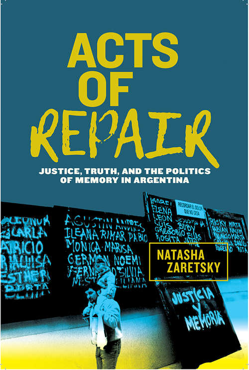 Book cover of Acts of Repair: Justice, Truth, and the Politics of Memory in Argentina (Genocide, Political Violence, Human Rights)