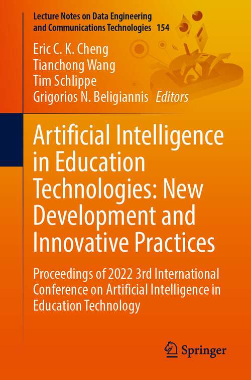 Artificial Intelligence in Education Technologies: Proceedings of 2022 3rd International Conference on Artificial Intelligence in Education Technology (Lecture Notes on Data Engineering and Communications Technologies #154)