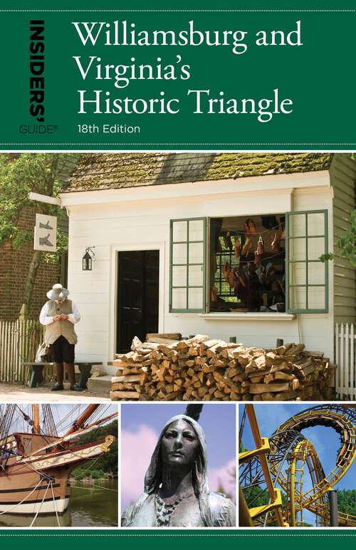 Book cover of Insiders' Guide® to Williamsburg: And Virginia's Historic Triangle (18th Edition)