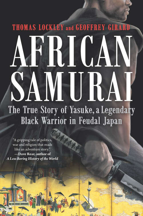 Book cover of African Samurai: The True Story of a Legendary Black Warrior in Feudal Japan (Original)
