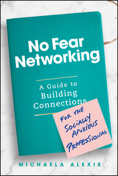 Book cover of No Fear Networking: A Guide to Building Connections for the Socially Anxious Professional
