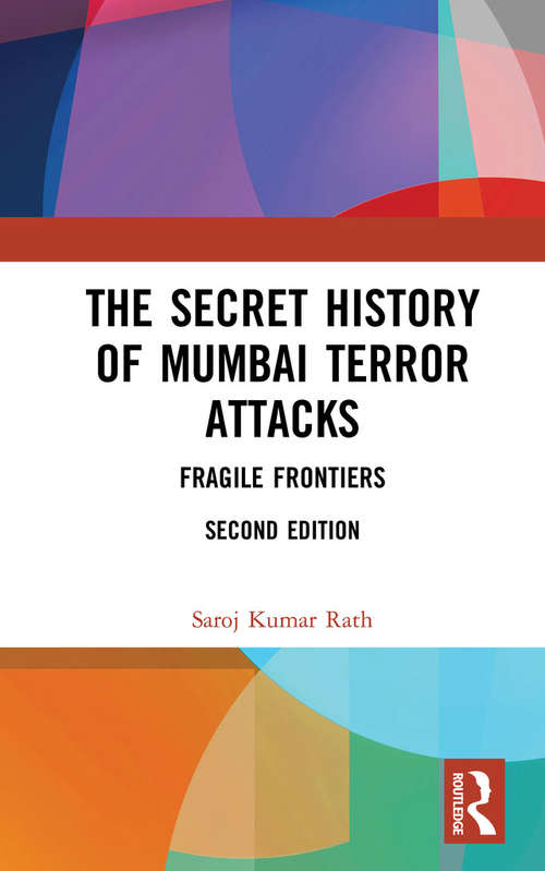 The Secret History of Mumbai Terror Attacks: Fragile Frontiers