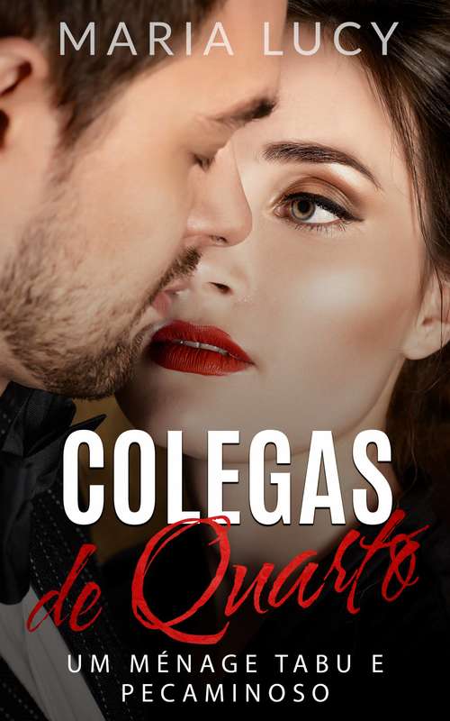 Book cover of Colegas de Quarto - Um Ménage Tabu e Pecaminoso
