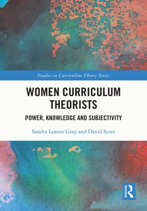 Book cover of Women Curriculum Theorists: Power, Knowledge and Subjectivity (Studies in Curriculum Theory Series)