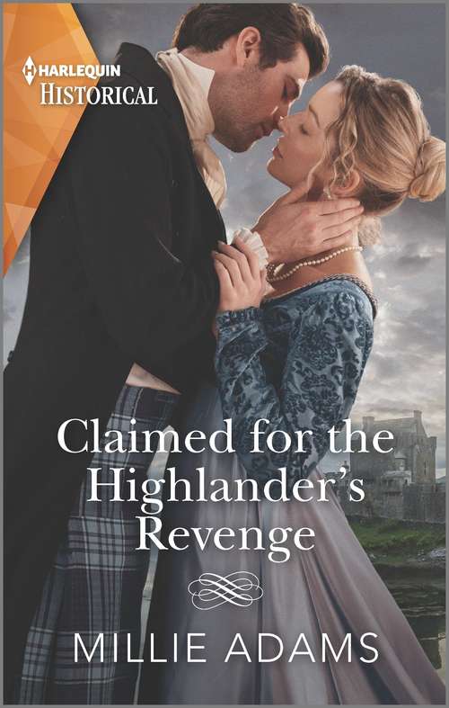 Book cover of Claimed for the Highlander's Revenge (Mills And Boon Historical Ser.)