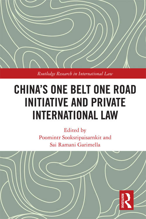 Book cover of China's One Belt One Road Initiative and Private International Law (Routledge Research in International Law)