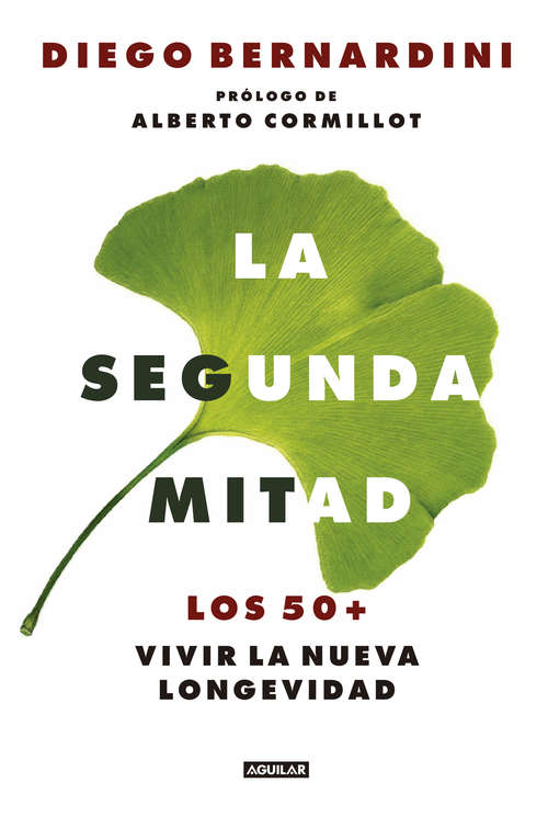 Book cover of La segunda mitad: Los 50+, vivir la nueva longevidad
