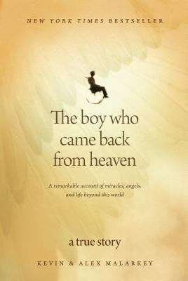 Book cover of The Boy Who Came Back from Heaven: A Remarkable Account of Miracles, Angels, and Life Beyond This World