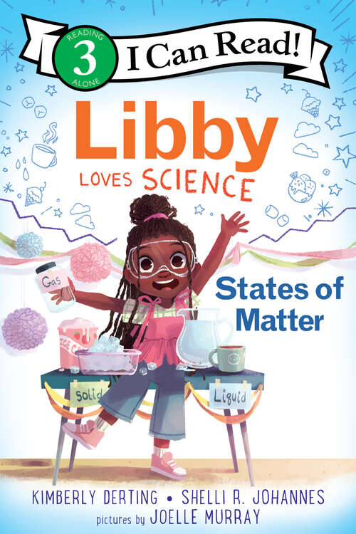 Book cover of Libby Loves Science: States of Matter (I Can Read Level 3)
