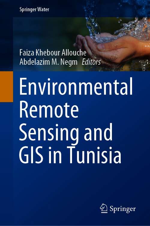 Environmental Remote Sensing and GIS in Tunisia (Springer Water)