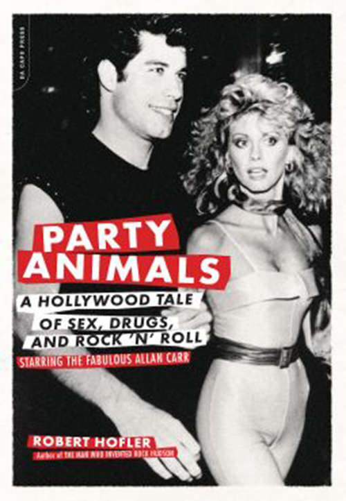 Book cover of Party Animals: A Hollywood Tale of Sex, Drugs, and Rock 'n' Roll Starring the Fabulous Allan Carr