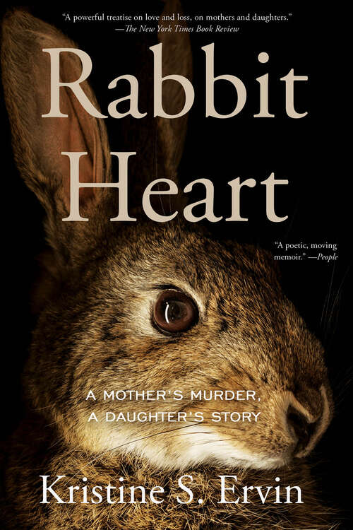 Book cover of Rabbit Heart: A Mother's Murder, a Daughter's Story