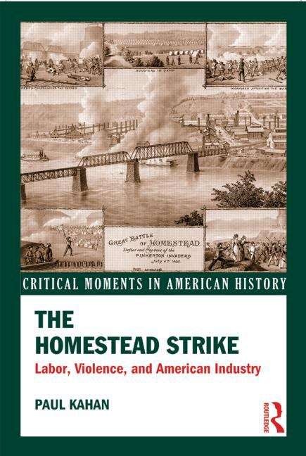 The Homestead Strike: Labor, Violence, and American Industry