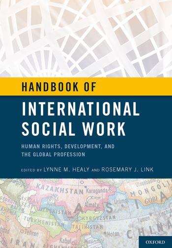 Handbook Of International Social Work: Human Rights, Development, And The Global Profession