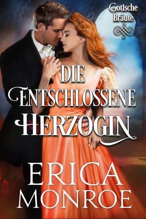 Book cover of Die entschlossene Herzogin (Gotische Bräute #2)