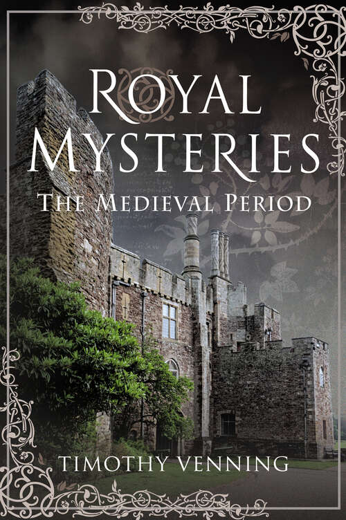 Book cover of Royal Mysteries: The Medieval Period (Royal Mysteries Ser.)