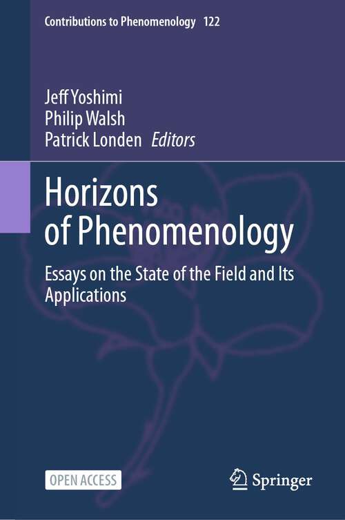 Book cover of Horizons of Phenomenology: Essays on the State of the Field and Its Applications (1st ed. 2023) (Contributions to Phenomenology #122)