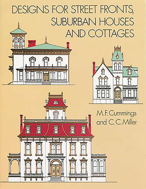 Designs for Street Fronts, Suburban Houses and Cottages (Dover Architecture)