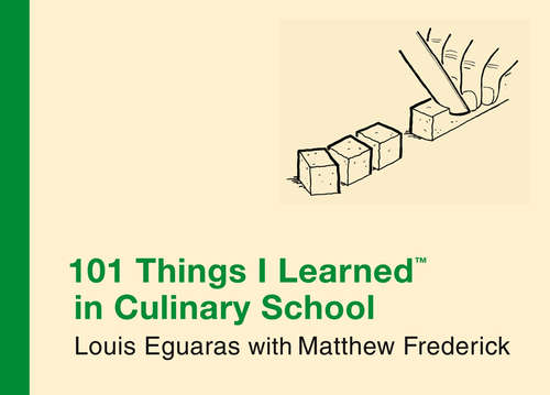 Book cover of 101 Things I Learned™ in Culinary School