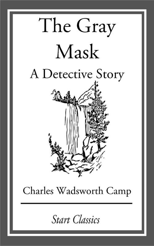 Book cover of The Gray Mask: A Detective Story