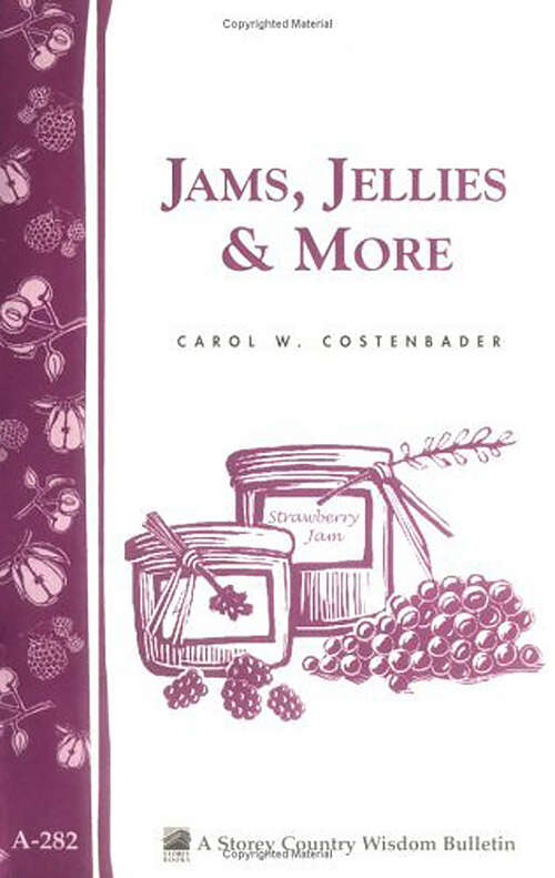 Book cover of Jams, Jellies & More: Storey Country Wisdom Bulletin A-282 (A\storey Country Wisdom Bulletin Ser.: Vol. 282)