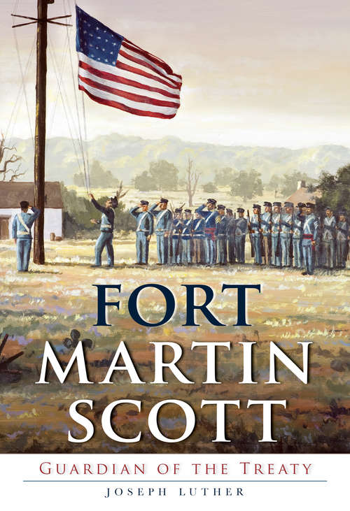 Book cover of Fort Martin Scott: Guardian of the Treaty