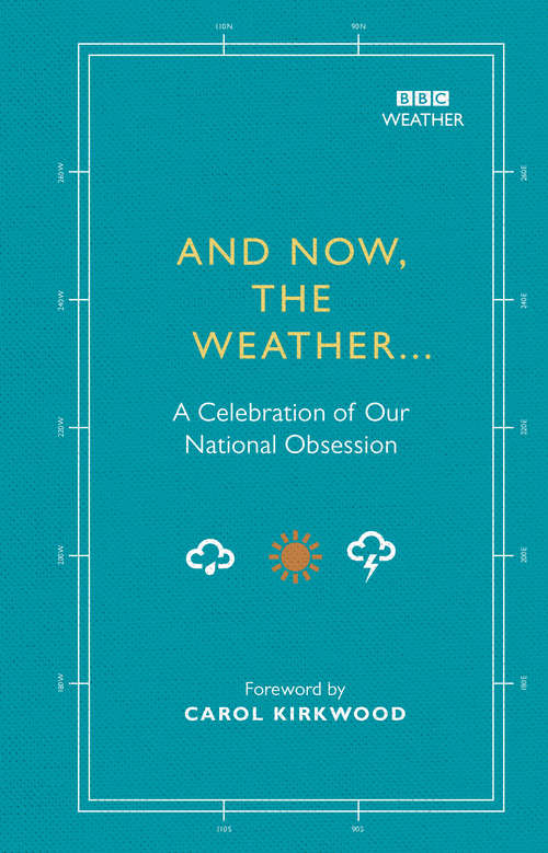 Book cover of And Now, The Weather...: A celebration of our national obsession