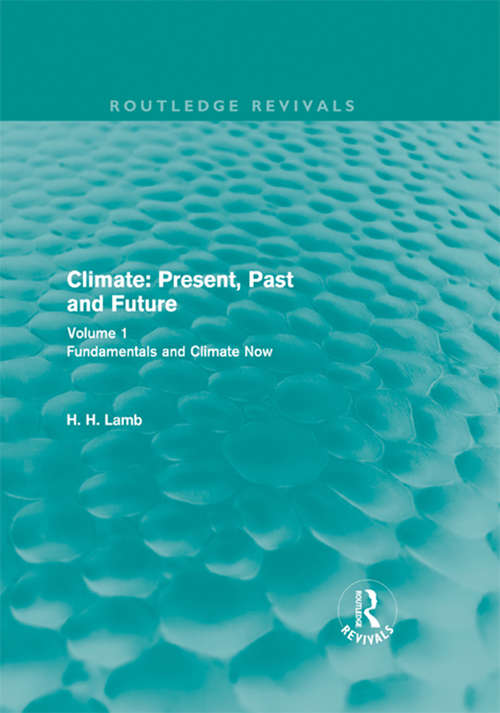 Book cover of Climate: Volume 1: Fundamentals and Climate Now (Routledge Revivals: A History of Climate Changes)