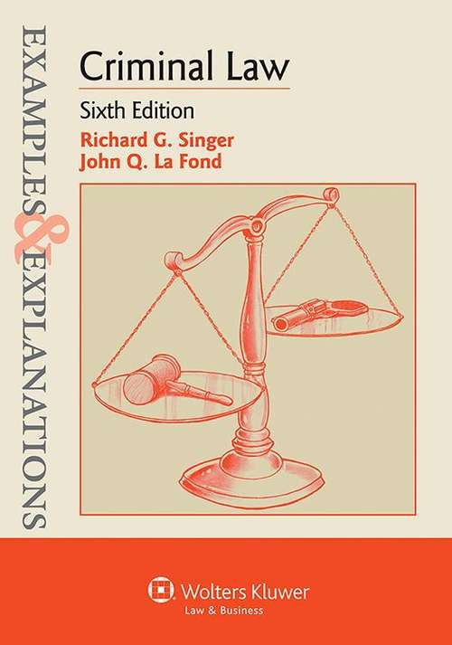 Examples and Explanations: Criminal Law (Sixth Edition)