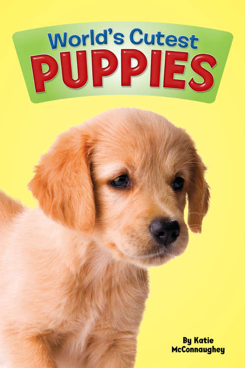 Book cover of World's Cutest: Puppies