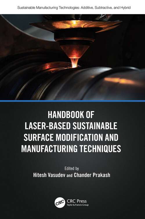 Book cover of Handbook of Laser-Based Sustainable Surface Modification and Manufacturing Techniques (Sustainable Manufacturing Technologies)
