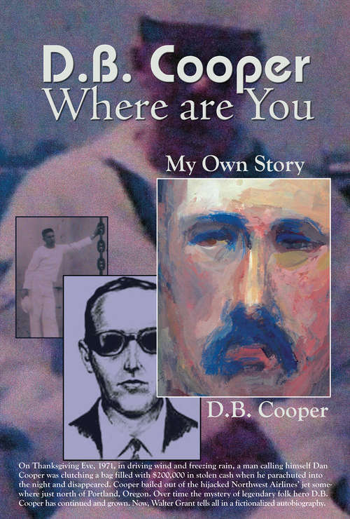 Book cover of DB Cooper Where Are You: My Own Story. A Fictionalized Autobiography