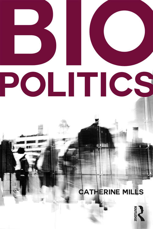 Biopolitics: Bioethics And Biopolitics (International Library Of Ethics, Law, And The New Medicine Ser. #49)