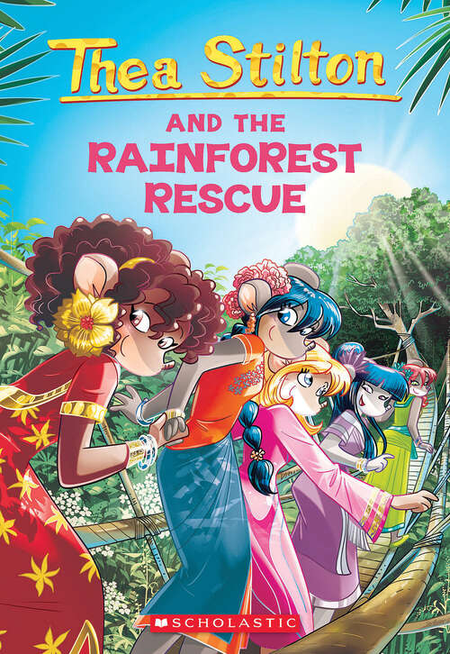 Book cover of The Rainforest Rescue (Thea Stilton #32)