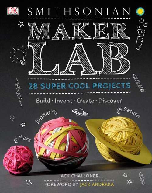 Book cover of Maker Lab: 28 Super Cool Projects