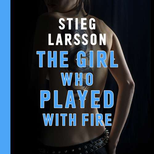 Book cover of The Girl Who Played With Fire: A Dragon Tattoo story (Millennium Series)