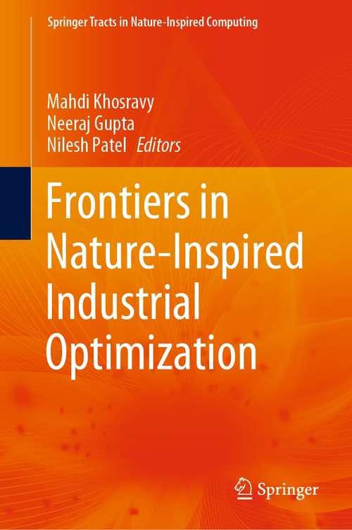 Frontiers in Nature-Inspired Industrial Optimization (Springer Tracts in Nature-Inspired Computing)